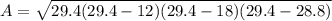 A=\sqrt{29.4(29.4-12)(29.4-18)(29.4-28.8)}