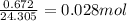 \frac{0.672}{24.305} = 0.028 mol