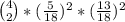 \binom{4}{2}*(\frac{5}{18} )^2*(\frac{13}{18})^2
