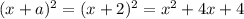 (x+a)^{2} =(x+2)^{2}=x^{2}+4x+4