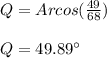 Q=Arcos(\frac{49}{68})\\\\Q=49.89\°