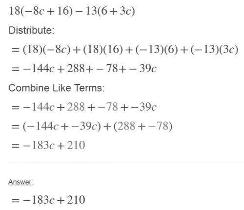 Can someone  me with this?  18(−8c+16)−13(6+3c) =
