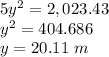 5y^{2}= 2,023.43\\y^{2}= 404.686\\y= 20.11\ m