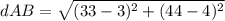 dAB=\sqrt{(33-3)^{2}+(44-4)^{2}}