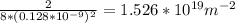 \frac{2}{8*(0.128*10^{-9}) ^{2} } = 1.526*10^{19} m^{-2}