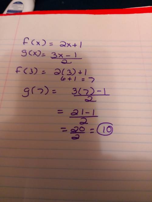 Given that f(x) = 2x + 1 and g(x) = the quantity of 3x minus 1, divided by 2 , solve for g(f( (5 poi