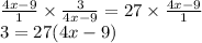 \frac{4x-9}{1} \times \frac{3}{4x-9}= 27 \times \frac{4x-9}{1} \\  3 = 27(4x-9)