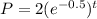 P=2(e^{-0.5})^t