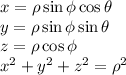 x=\rho \sin \phi \cos \theta\\&#10;y=\rho \sin \phi \sin \theta\\&#10;z=\rho \cos \phi\\&#10;x^2+y^2+z^2=\rho^2