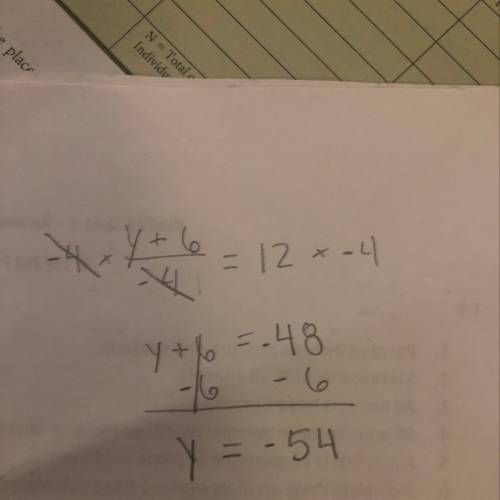 Y+6/-4 = 12 what is y?  show your work. algebra confuses me : /