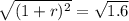 \sqrt{(1+r)^{2} }= \sqrt{1.6}
