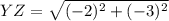 YZ=\sqrt{(-2)^{2}+(-3)^{2}}