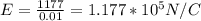 E = \frac{1177}{0.01} = 1.177* 10^5 N/C