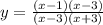 y=\frac{(x-1)(x-3)}{(x-3)(x+3)}