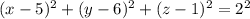 (x-5)^{2} +(y-6)^{2} +(z-1)^{2} =2^{2}
