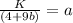 \frac{K}{(4+9b)} = a