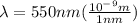 \lambda =550nm(\frac{10^-^9m}{1nm})