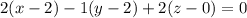 2(x-2)-1(y-2)+2(z-0)=0