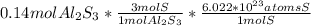 0.14 mol Al_{2}S_{3} *\frac{3mol S}{1 mol Al_{2}S_{3}  }*\frac{6.022*10^{23}atoms S }{1 mol S}