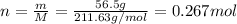 n=\frac{m}{M}=\frac{56.5g}{211.63 g/mol}=0.267 mol