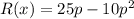 R(x)=25p-10p^2