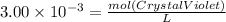 3.00 \times 10^{-3} = \frac{mol (CrystalViolet)}{L}