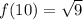 f(10)=\sqrt{9}