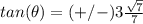 tan(\theta)=(+/-)3\frac{\sqrt{7}}{7}