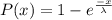 P(x)=1-e^{\frac{-x}{\lambda}}
