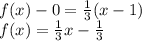 f(x)-0=\frac{1}{3} (x-1)\\f(x)=\frac{1}{3} x-\frac{1}{3}