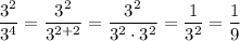\dfrac{3^2}{3^4}=\dfrac{3^2}{3^{2+2}}=\dfrac{3^2}{3^2\cdot3^2}=\dfrac{1}{3^2}=\dfrac{1}{9}