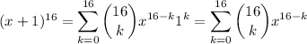 (x+1)^{16}=\displaystyle\sum_{k=0}^{16}\dbinom{16}kx^{16-k}1^k=\sum_{k=0}^{16}\dbinom{16}kx^{16-k}