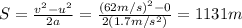 S=\frac{v^2-u^2}{2a}=\frac{(62 m/s)^2-0}{2(1.7 m/s^2)}=1131 m