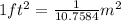 1 ft^2 = \frac{1}{10.7584}m^2