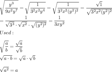 \sqrt{\dfrac{y^3}{9x^2y^7}}=\sqrt{\dfrac{1}{3^2x^2y^4}}=\sqrt{\dfrac{1}{3^2x^2(y^2)^2}}=\dfrac{\sqrt1}{\sqrt{3^2x^2(y^2)^2}}\\\\=\dfrac{1}{\sqrt{3^3}\cdot\sqrt{x^2}\cdot\sqrt{(y^2)^2}}=\dfrac{1}{3xy^2}\\\\Used:\\\\\sqrt{\dfrac{a}{b}}=\dfrac{\sqrt{a}}{\sqrt{b}}\\\\\sqrt{a\cdot b}=\sqrt{a}\cdot\sqrt{b}\\\\\sqrt{a^2}=a