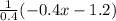 \frac{1}{0.4}(-0.4x-1.2)