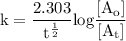 \rm k = \dfrac{2.303}{t^{\frac{1}{2}}}log \dfrac{[A_{o}]}{[A_{t}]}