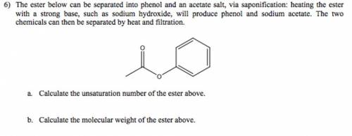 The ester below can be separated into phenol and an acetate salt, via saponification:  heating the e