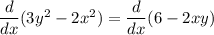\dfrac{d}{dx}(3y^2-2x^2) = \dfrac{d}{dx}(6-2xy)