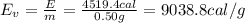 E_v = \frac{E}{m}=\frac{4519.4 cal}{0.50 g}=9038.8 cal/g