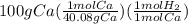 100gCa(\frac{1molCa}{40.08gCa})(\frac{1molH_2}{1molCa})