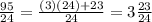 \frac{95}{24} =\frac{(3)(24)+23}{24} = 3\frac{23}{24}