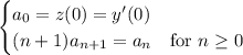 \begin{cases}a_0=z(0)=y'(0)\\(n+1)a_{n+1}=a_n&\text{for }n\ge0\end{cases}