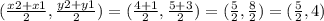 (\frac{x2 + x1}{2} , \frac{y2 + y1}{2} ) = (\frac{4 + 1}{2} , \frac{5 + 3}{2} ) = (\frac{5}{2} , \frac{8}{2}) =  (\frac{5}{2} , 4)