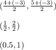(\frac{4+(-3)}{2},\frac{5+(-3)}{2})\\ \\(\frac{1}{2},\frac{2}{2}) \\ \\ (0.5,1)