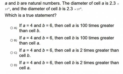Aand b are natural numbers. the diameter of cell a is 2.3 , and the diameter of cell b is 2.3 . whic