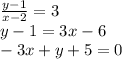 \frac{y - 1}{x - 2}  = 3 \\ y - 1 = 3x - 6 \\  - 3x + y + 5 = 0