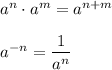 a^n\cdot a^m=a^{n+m}\\\\a^{-n}=\dfrac{1}{a^n}