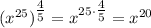 (x^{25})^{\tfrac{4}{5}}=x^{25\cdot\tfrac{4}{5}}=x^{20}