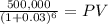 \frac{500,000}{(1 + 0.03)^{6}} = PV